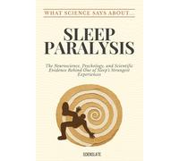 What Science Says About... Sleep Paralysis