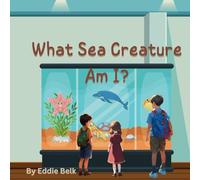 What Sea Creature Am I?: Splash and Swim: Discover Ocean Animals