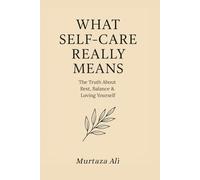 What Self Care Really Means: The Truth About Rest, Balance & Loving Yourself