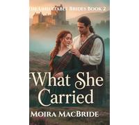 What She Carried: The Unsuitable Brides - Book 2 (A Clean Scottish Historical Romance Novel)