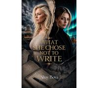 What She Chose Not to Write