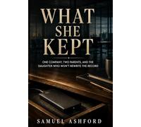 What She Kept: One Company, Two Parents, and the Daughter Who Won’t Rewrite the Record, Book Three: 3