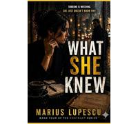 What She Knew : What She Chose, What She Wrote, What Came Next