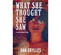 What She Thought She Saw: A Psychological Thriller