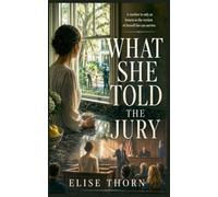 What She Told the Jury: 11