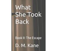 What She Took Back: Book II: The Escape