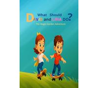 What Should David and Lina Do? - The Magic Garden Adventure: An Interactive Adventure About Bravery, Kindness, and the Power of Every Decision