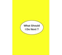 What should I do next?: A planner to write down all of your upcoming plans