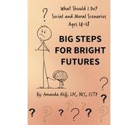 What Should I Do? Social and Moral Scenarios: Big Steps for Bright Futures: 4