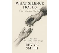 What Silence Holds: A Story of Presence After Loss