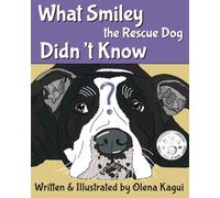 What Smiley the Rescue Dog Didn't Know