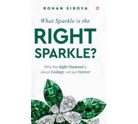 What Sprakle is the RIGHT SPARKLE?: Why the Right Diamond is about Feelings, not just Forever