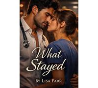 What Stayed: A novel about love, loss and the things that never leave us