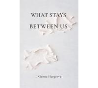 What Stays Between Us