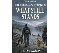 What Still Stands: Second Novel In The Horizon After Shaking Series