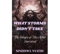 What Storms Didn't Take: The Shape of Me After Survival