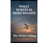 What Survival Does To Love
