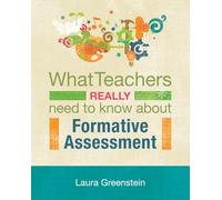 What Teachers Really Need to Know About Formative Assessment