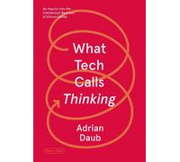 Adrian Daub What Tech Calls Thinking (Tascabile) FSG Originals x Logic