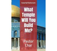 What Temple Will You Build Me?: Pastor Char