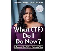 What (Tf) Do I Do Now?: Reclaiming Myself, One Piece at a Time