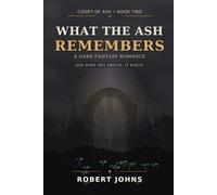 WHAT THE ASH REMEMBERS