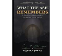 WHAT THE ASH REMEMBERS