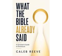 What the Bible Already Said: A Christian's Guide to Disclosure