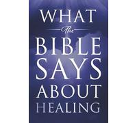 What the Bible Says About Healing