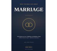 What the Bible Says About Marriage: 100 Scriptures on Love, Faithfulness, and Building a Home - A Balanced Biblical Guide for Couples, with Reflections and Study Space (KJV)