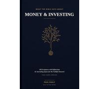 What the Bible Says About Money & Investing: 100 Scriptures with Reflections and Journaling Space for the Faithful Steward (KJV)