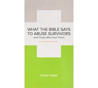 What the Bible Says to Abuse Survivors and Those Who Hurt Them