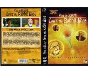 WHAT THE BLEEP ? DOWN THE RABBIT HOLE - THE NEXT EVOLUTION