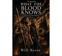 What the Blood Knows: A Novel of Inherited Memory