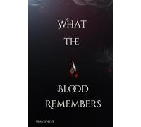 What The Blood Remembers: 1