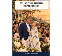What The Blood Remembers: A Powerful Family Saga Continues