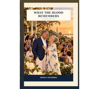 What The Blood Remembers: A Powerful Family Saga Continues