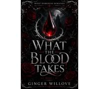 What the Blood Takes: A Dark Vampire Blood Bond Romance: 1