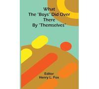 What The "Boys" Did Over There By "Themselves"