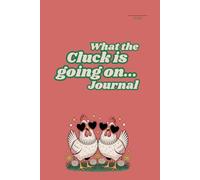 What the cluck is going on journal