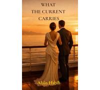 What the Current Carries: A Novel