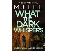 What the Dark Whispers : A gripping crime thriller from the ebook bestseller