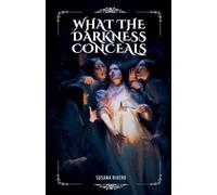 What The Darkness Conceals