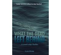 What the Dead Left Behind: Some Secrets Refuse to Stay Buried