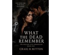 What The Dead Remember: Hollow City Chronicles - Book One