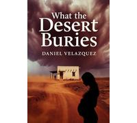 What The Desert Buries