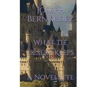 What the Desert Keeps: A Novelette