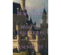What the Desert Keeps: A Novelette