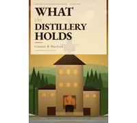 What the Distillery Holds: Not everything aged in the dark was meant to come to light.: 2