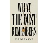 What the Dust Remembers